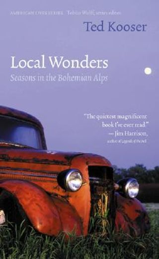 Local Wonders: Seasons in the Bohemian Alps (American Lives) (en Inglés)