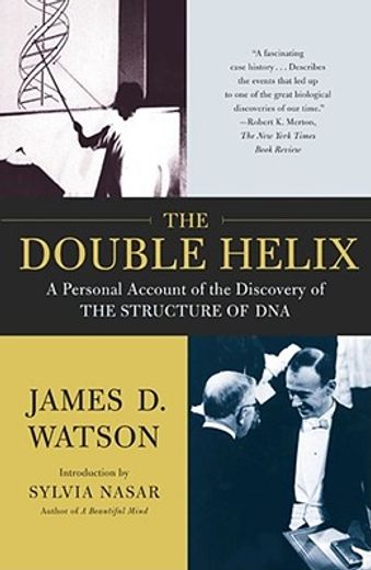The Double Helix: A Personal Account of the Discovery of the Structure of dna (en Inglés)