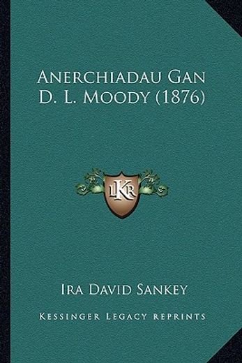 anerchiadau gan d. l. moody (1876)