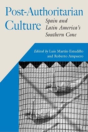 post-authoritarian cultures,spain and latin america´s southern cone