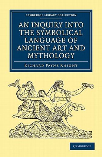 An Inquiry Into the Symbolical Language of Ancient art and Mythology Paperback (Cambridge Library Collection - Spiritualism and Esoteric Knowledge) (en Inglés)
