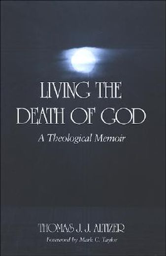 living the death of god,a theological memoir