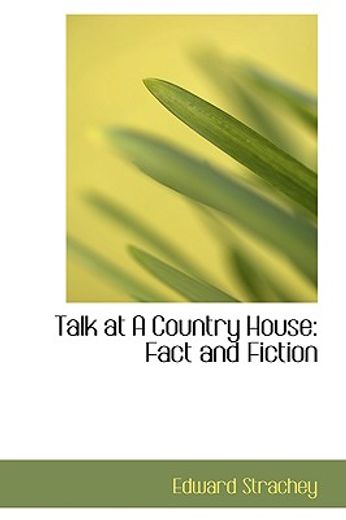 talk at a country house: fact and fiction
