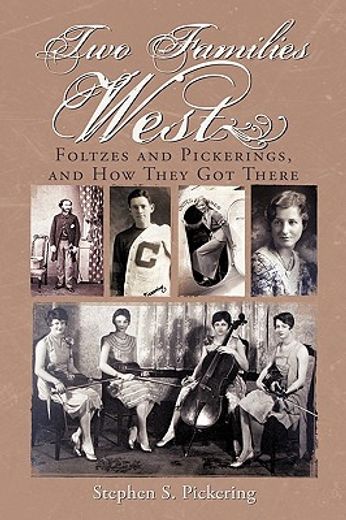 two families west,foltzes and pickerings, and how they got there