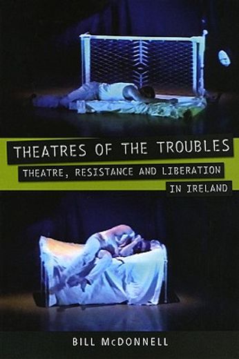 theatres of the troubles,theatre, resistance and liberation in ireland