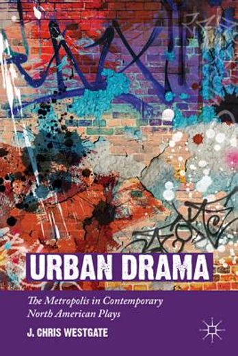 urban drama,the metropolis in contemporary north american plays