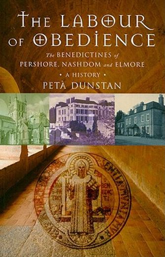 the labour of obedience,the benedictines of pershore, nashdom and elmore - a history