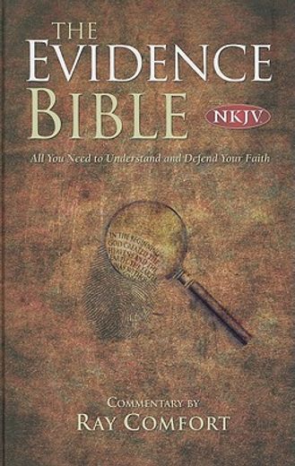 the evidence bible, nkjv,all you need to understand and defend your faith