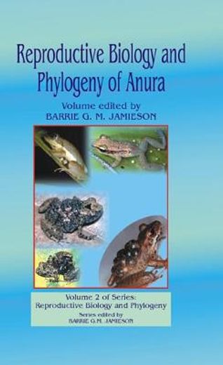 Reproductive Biology and Phylogeny of Anura (en Inglés)