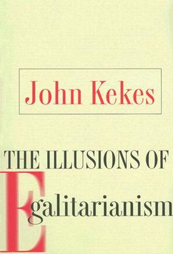 the illusions of egalitarianism