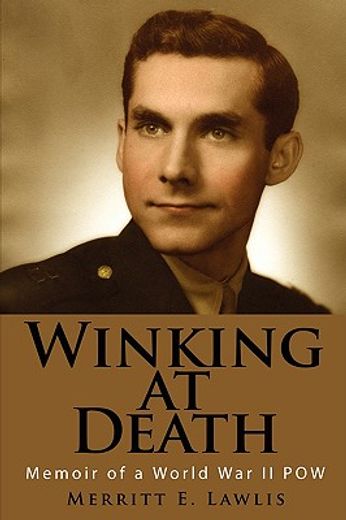 winking at death: memoir of a world war (en Inglés)