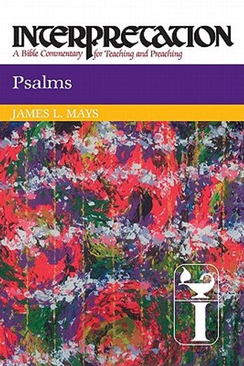 psalms,interpretation: a bible commentary for teaching and preaching (en Inglés)