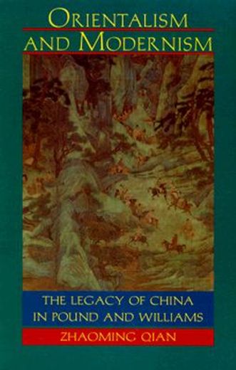 orientalism and modernism,the legacy of china in pound and williams