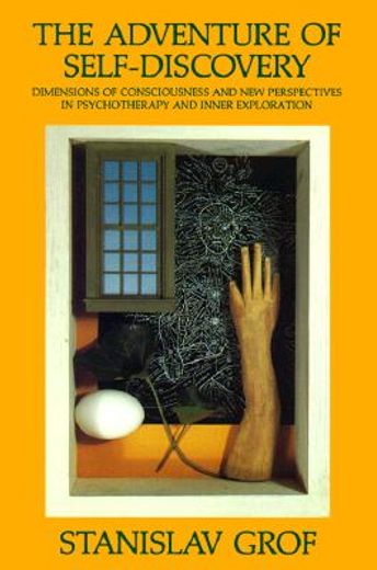 the adventure of self-discovery,i : dimensions of consciousness : ii : new perspectives in psychotherapy (in English)