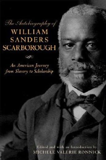 the autobiography of william sanders scarborough,an american journey from slavery to scholarship