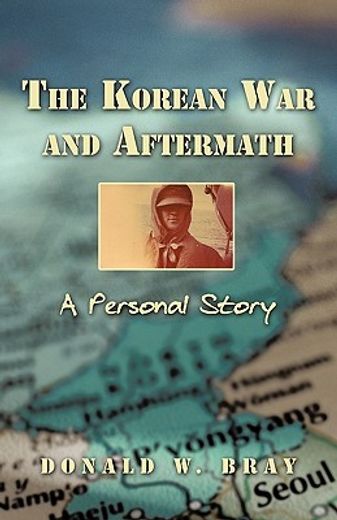 the korean war and aftermath,a personal story (en Inglés)