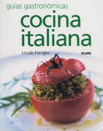 Guías Gastronómicas. Cocina italiana: Cocina italiana. Guías gastronómicas (La Cocina (blume))