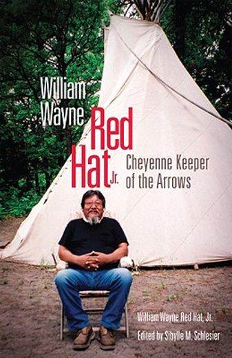 william wayne red hat, jr.,cheyenne keeper of the arrows