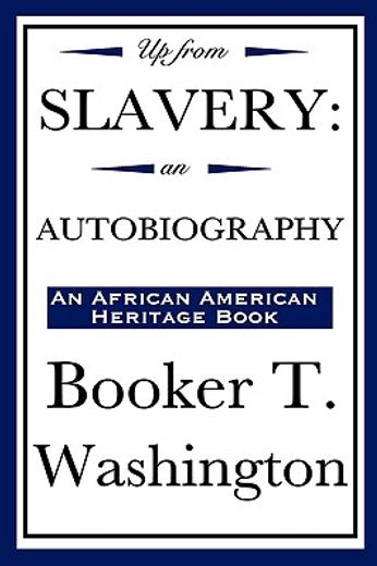 up from slavery,an autobiography, an african american heritage book