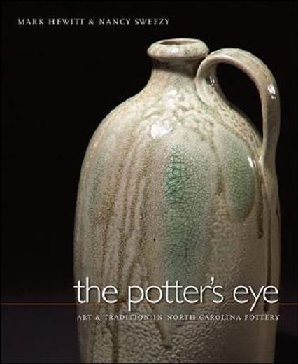 the potter´s eye,art and tradition in north carolina pottery (in English)