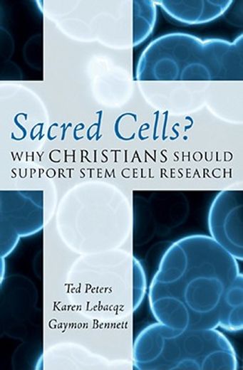 sacred cells?,why christians should support stem cell research