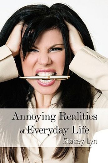 annoying realities of everyday life