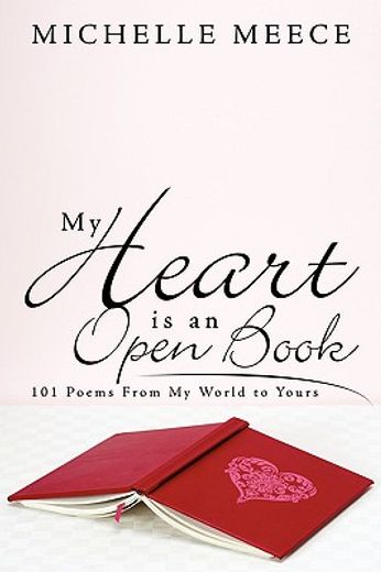 my heart is an open book: 101 poems from my world to yours