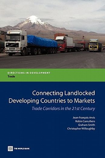 connecting landlocked developing countries to markets,trade corridors in the 21st century