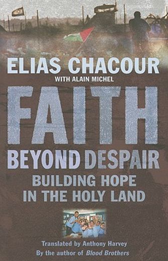 faith beyond despair,building hope in the holy land