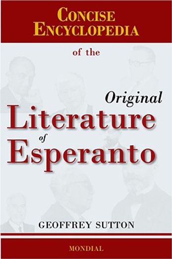 concise encyclopedia of the original literature of esperanto 1887-2007