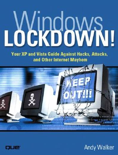 windows lockdown!,your xp and vista guide against hacks, attacks, and other internet mayhem