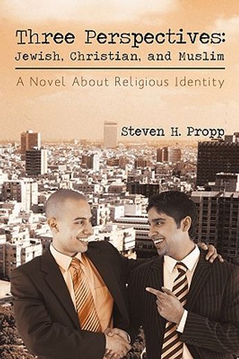 three perspectives: jewish, christian, and muslim,a novel about religious identity