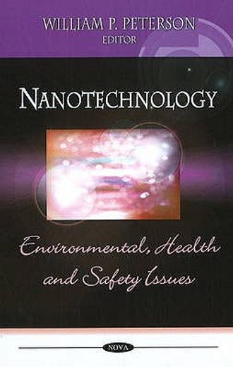 nanotechnology,environmental, health and safety issues