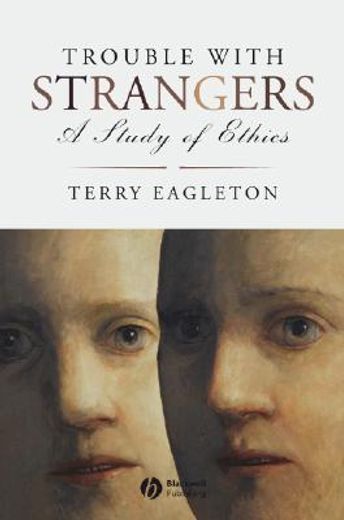 trouble with strangers,a study of ethics (en Inglés)