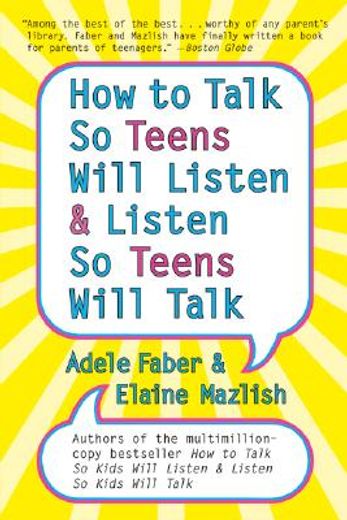 how to talk so teens will listen & listen so teens will talk (en Inglés)
