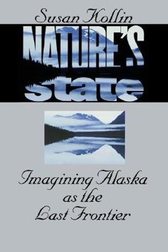 nature´s state,imagining alaska as the last frontier