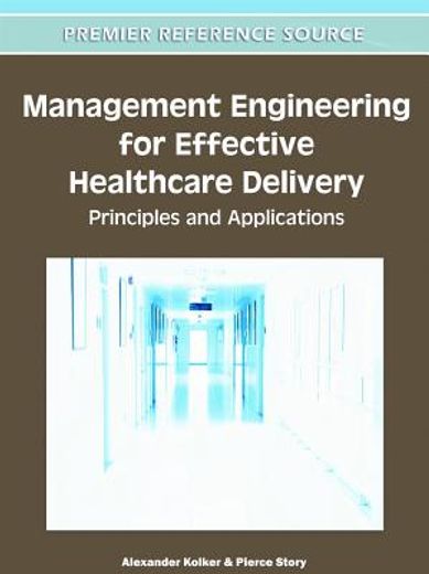 management engineering for effective healthcare delivery,principles and applications