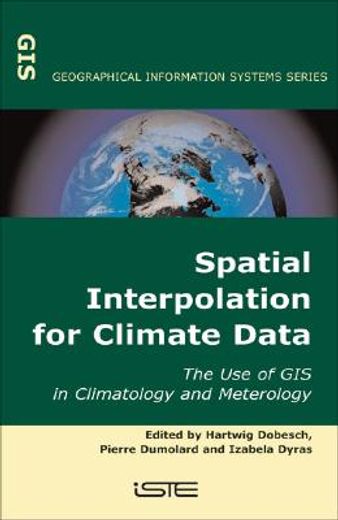 Spatial Interpolation for Climate Data: The Use of GIS in Climatology and Meteorology