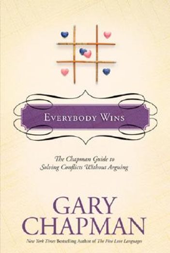 everybody wins,the chapman guide to solving conflicts without arguing