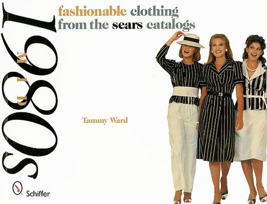 fashionable clothing from the sears catalogs,mid-1980s