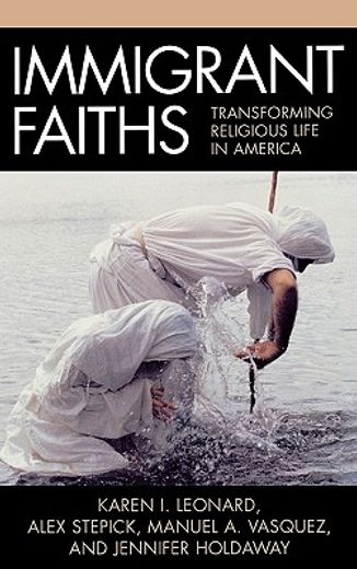 immigrant faiths,transforming religious life in america
