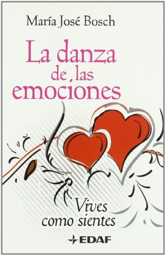 Danza de las Emociones: Vives Como Sientes (in Spanish)