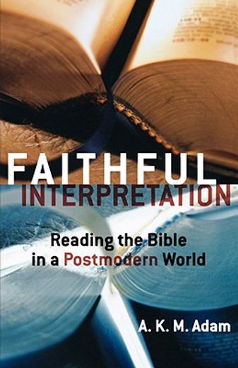 faithful interpretation,reading the bible in a postmodern world