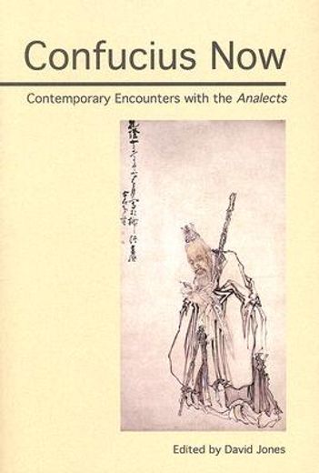 confucius now,contemporary encounters with the analects