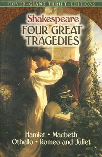 four great tragedies,hamlet, macbeth, othello and romeo and juliet