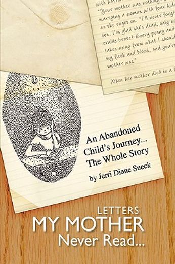 letters my mother never read...,an abandoned orphan´s journey