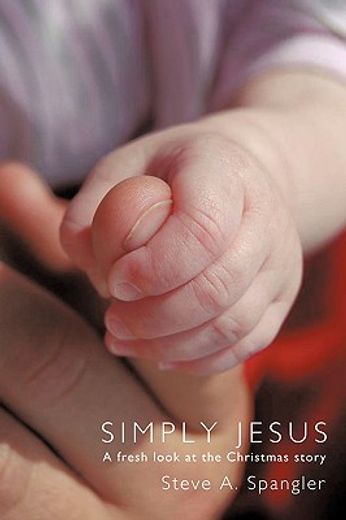 simply jesus,a fresh look at the christmas story