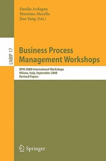 business process management workshops,bpm 2008 international workshops, milano, italy, september 1-4, 2008, revised papers