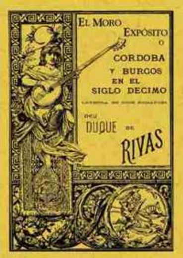 El moro expósito o Córdoba y Burgos en el siglo décimo