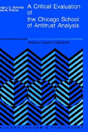 critical evaluation of the chicago school of antitrust analysis